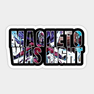 Magneto Was Right Sticker